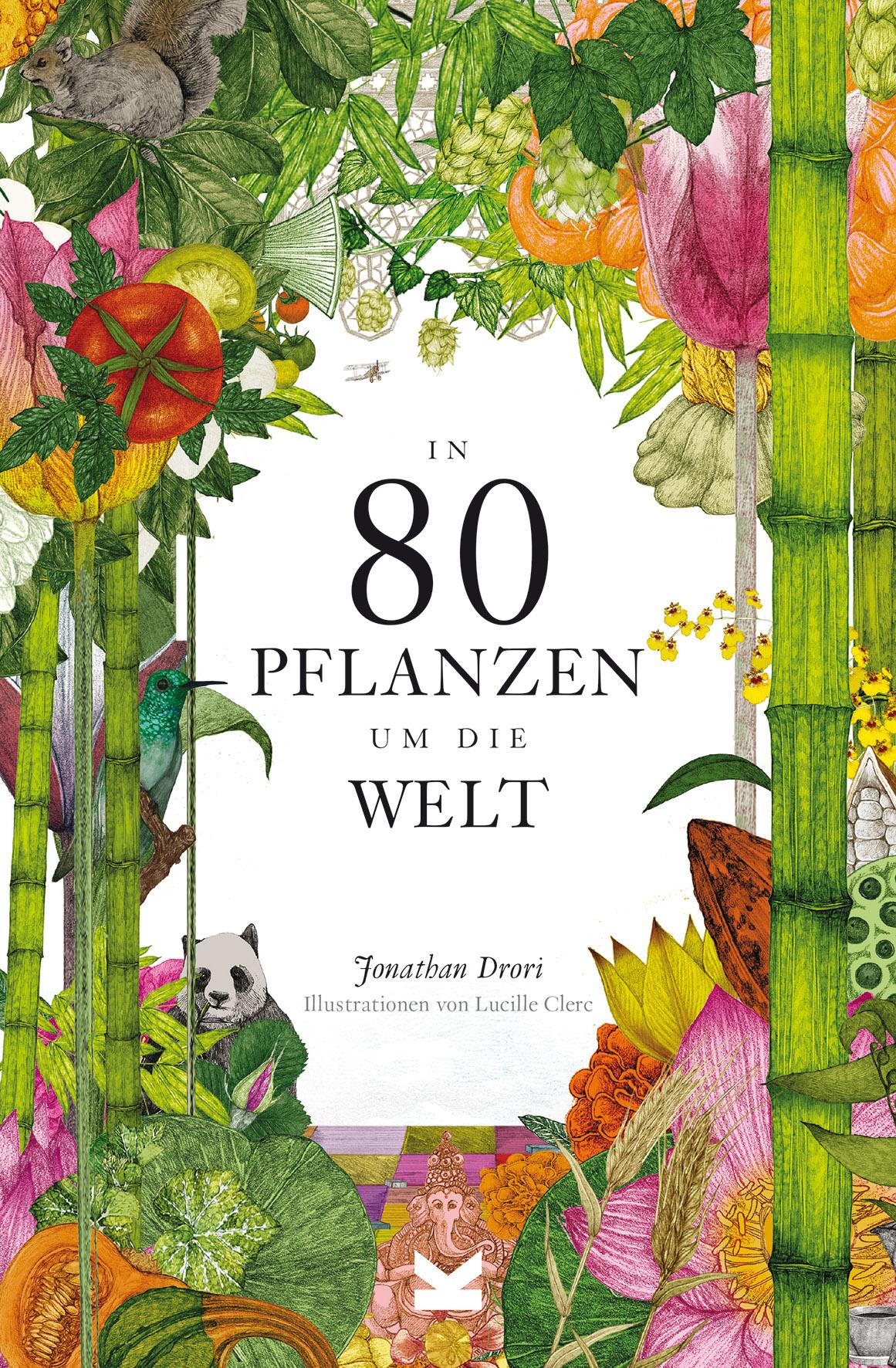 Cover: 9783962443467 | In 80 Pflanzen um die Welt | Paperback-Ausgabe | Jonathan Drori | Buch