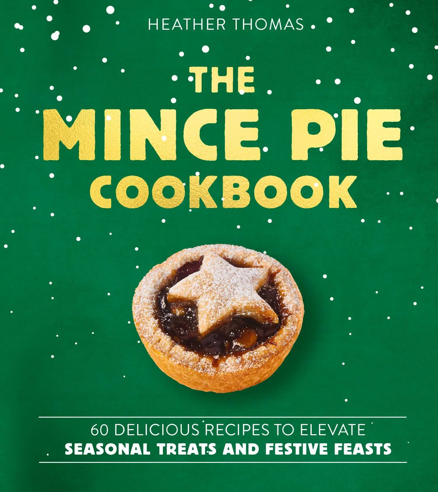 Cover: 9780008813567 | The Mince Pie Cookbook | Heather Thomas | Buch | Englisch | 2026