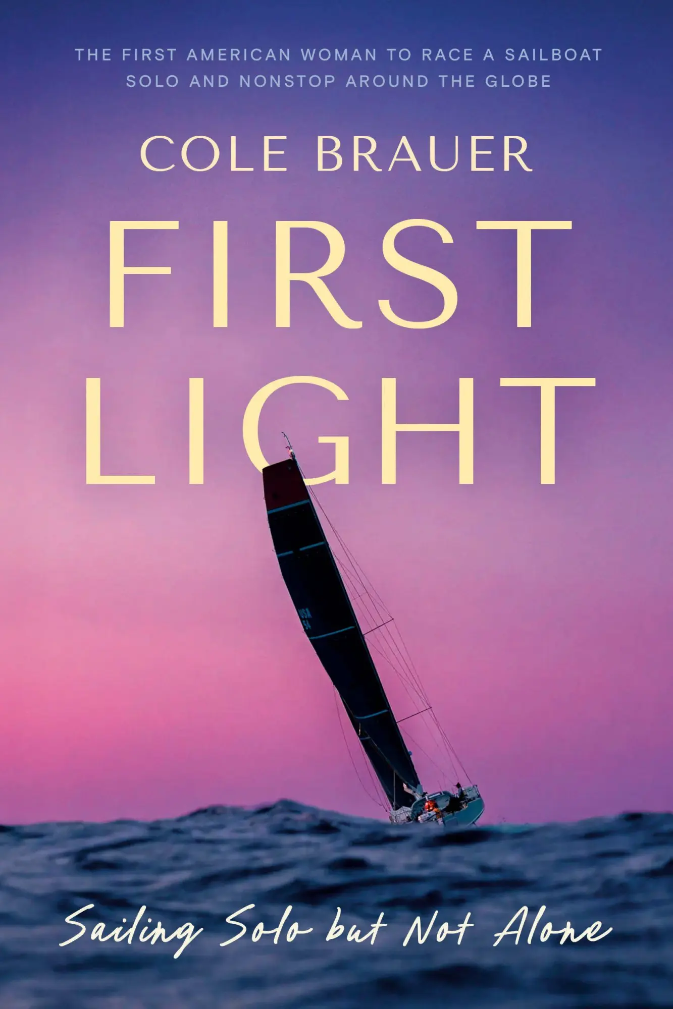 Cover: 9780593603567 | First Light | Sailing Solo But Not Alone | Cole Brauer | Buch | 2026