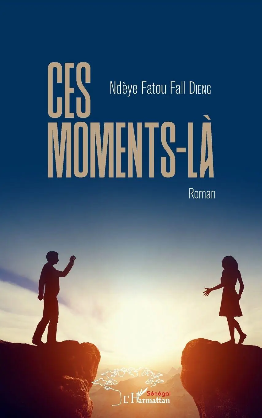Cover: 9782343163567 | Ces moments-là | Roman | Ndèye Fatou Fall Dieng | Taschenbuch | 254 S.