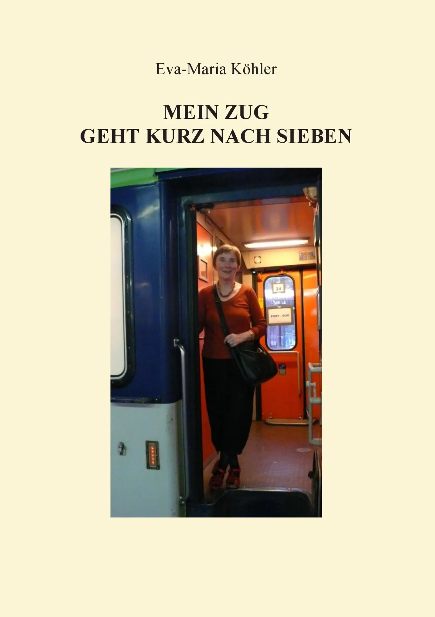 Cover: 9783739233567 | Mein Zug geht kurz nach Sieben | Eva-Maria Köhler | Taschenbuch | 2016 Cover: 9783739233567 | Mein Zug geht kurz nach Sieben | Eva-Maria Köhler | Taschenbuch | 2016