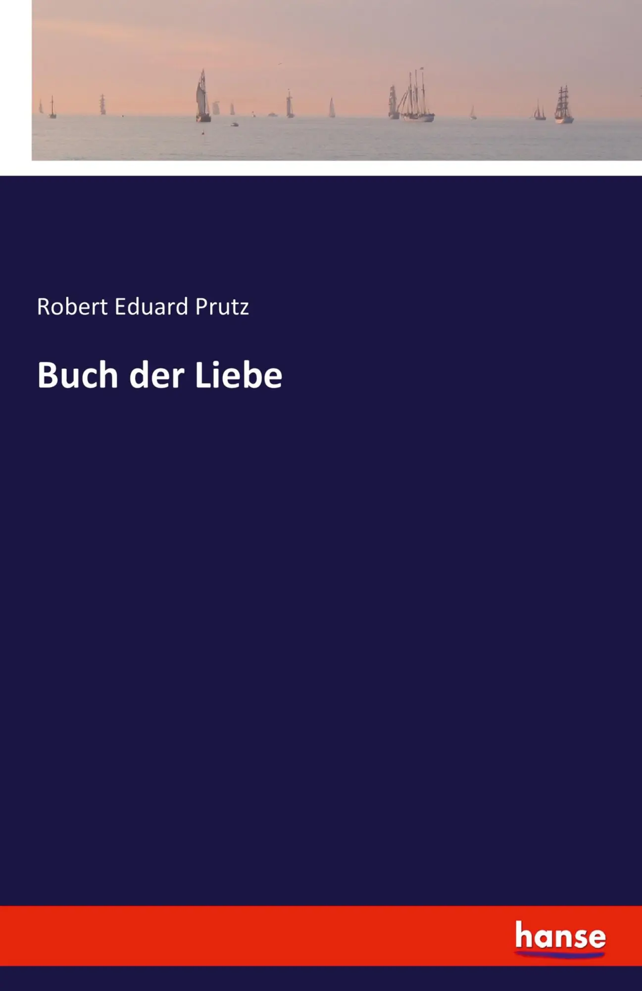 Cover: 9783741113567 | Buch der Liebe | Robert Eduard Prutz | Taschenbuch | 288 S. | Deutsch