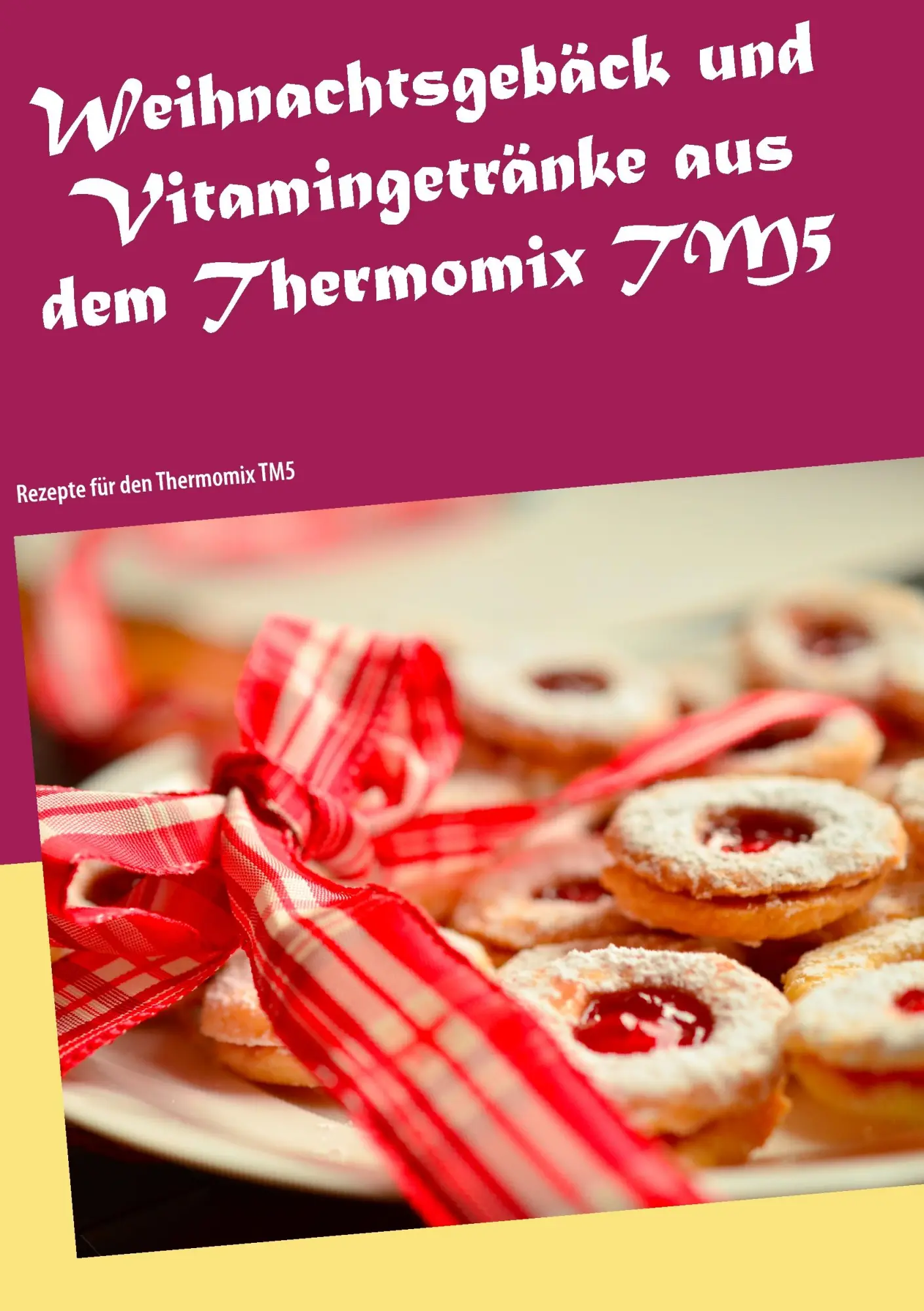 Cover: 9783741283567 | Weihnachtsgebäck und Vitamingetränke aus dem Thermomix TM5 | Heistert