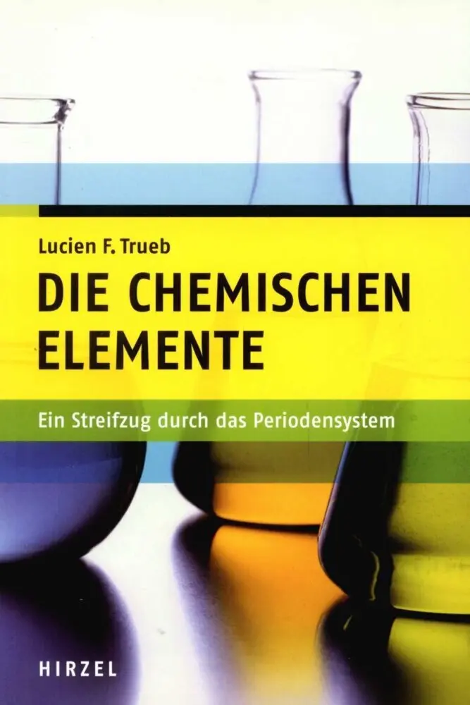 Cover: 9783777613567 | Die chemischen Elemente | Lucien F. Trueb | Taschenbuch | 408 S.