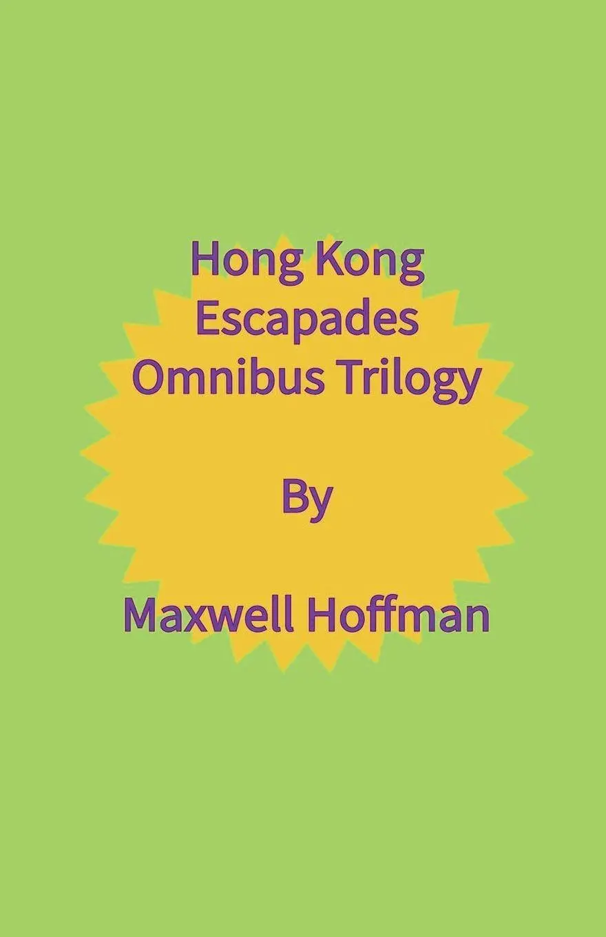 Cover: 9798230073567 | Hong Kong Escapades Omnibus Trilogy | Maxwell Hoffman | Taschenbuch