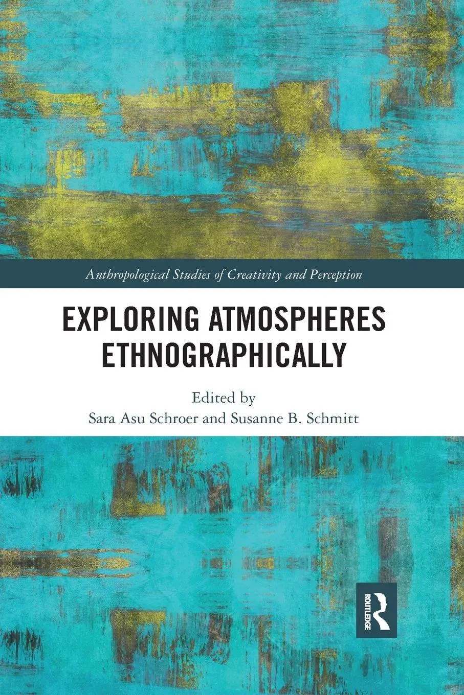 Cover: 9780367593667 | Exploring Atmospheres Ethnographically | Sara Asu Schroer (u. a.)