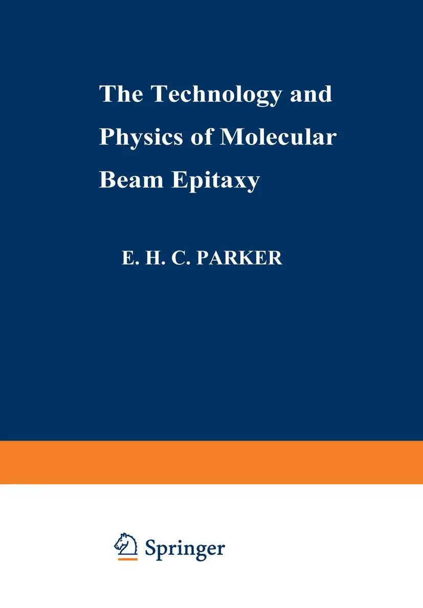 Cover: 9781489953667 | The Technology and Physics of Molecular Beam Epitaxy | E. H. C. Parker