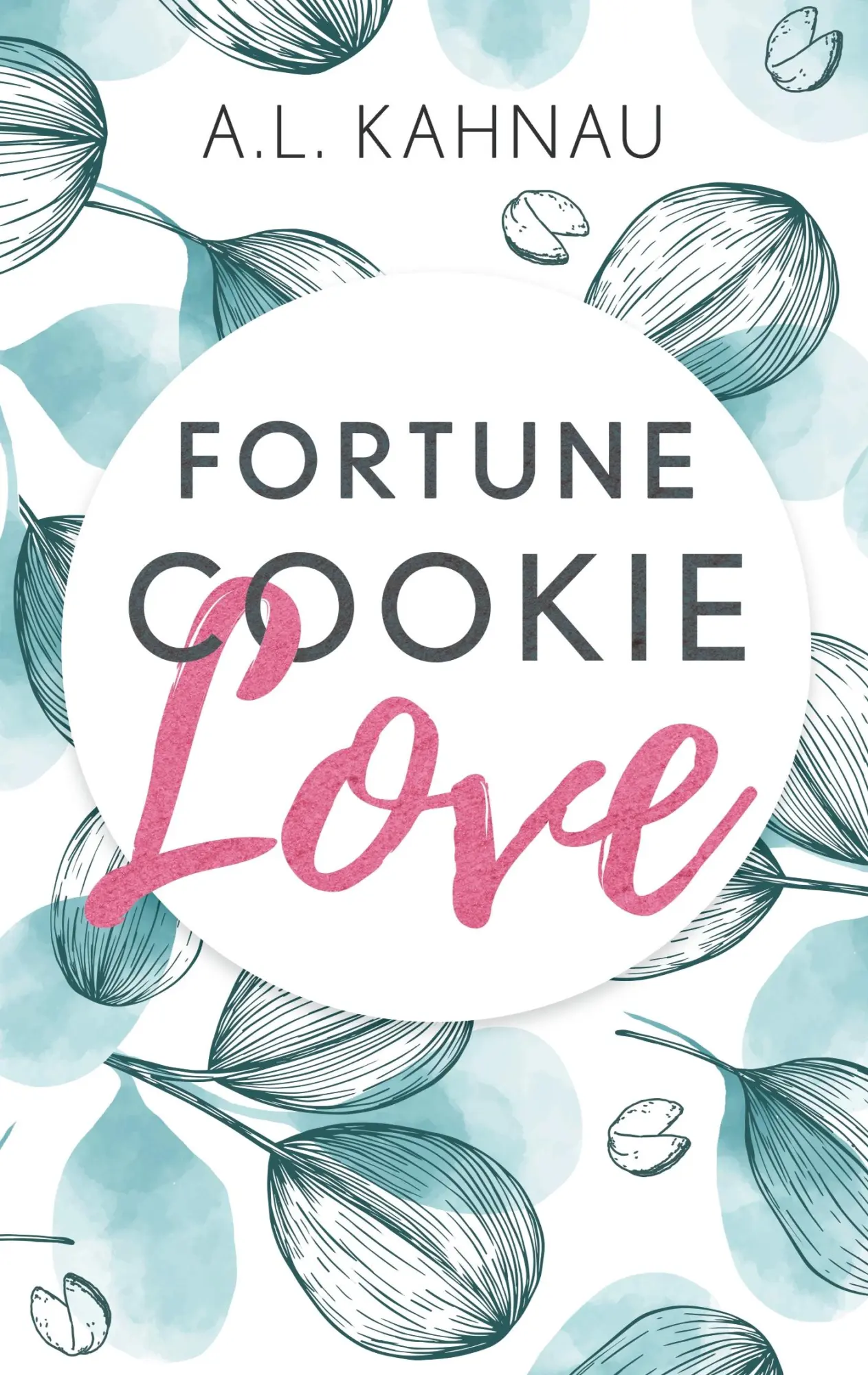 Cover: 9783750493667 | Fortune Cookie Love | A. L. Kahnau | Taschenbuch | 324 S. | Deutsch