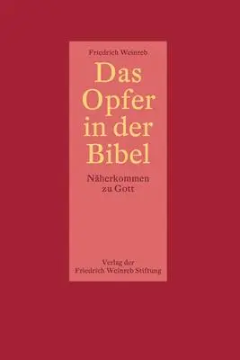 Cover: 9783905783667 | Das Opfer in der Bibel | Näherkommen zu Gott | Friedrich Weinreb