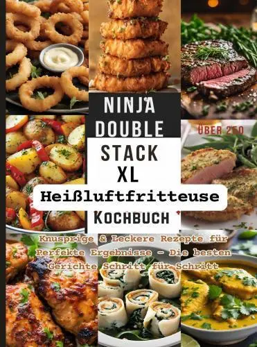 Cover: 9789403773667 | Ninja Double Stack XL Heißluftfritteuse Kochbuch FARBAUSGABE | Frisch