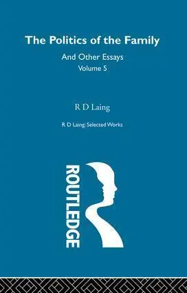 Cover: 9781138483767 | The Politics of the Family and Other Essays | R. D. Laing | Buch