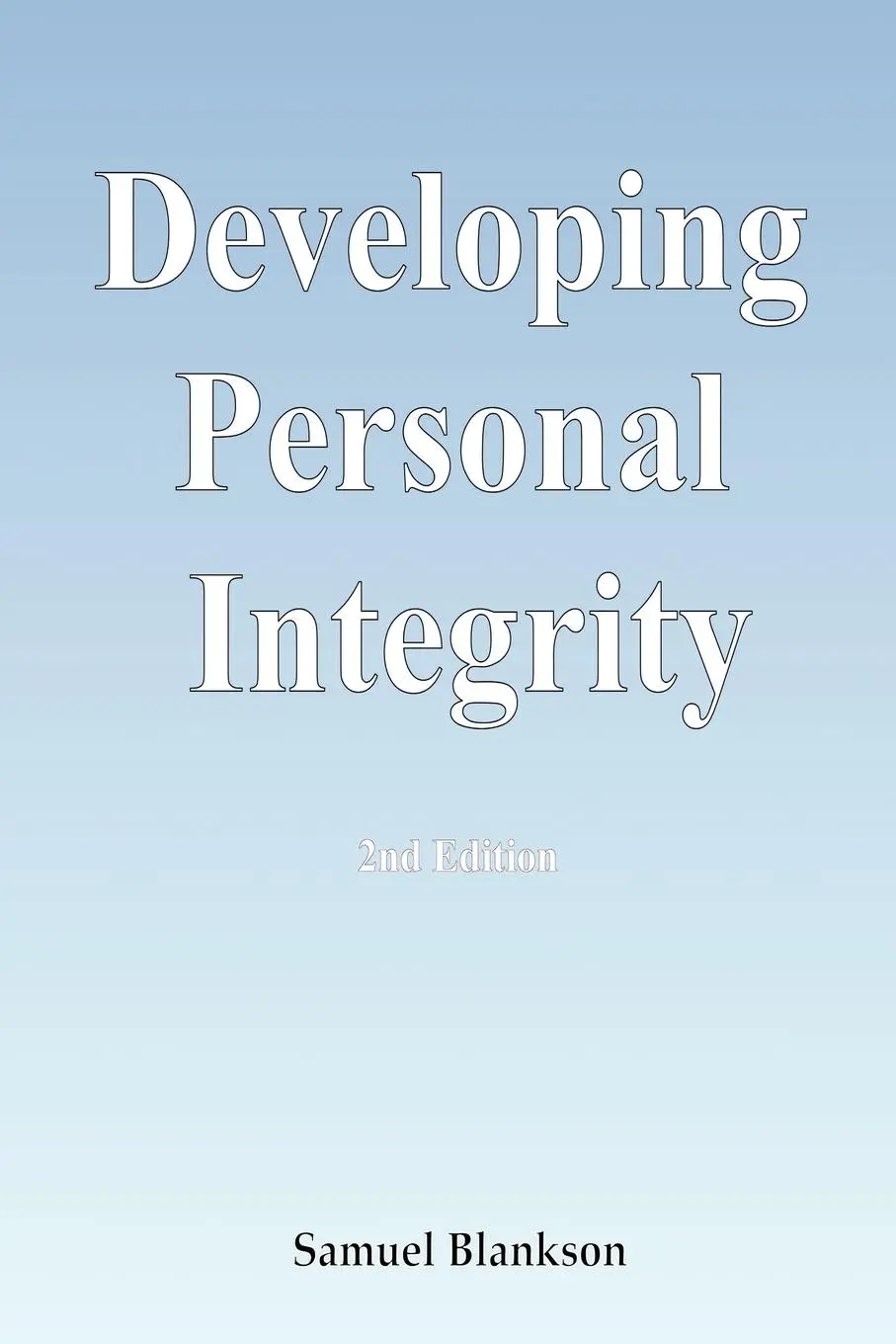 Cover: 9781411623767 | Developing Personal Integrity | 2nd Edition | Samuel Blankson | Buch