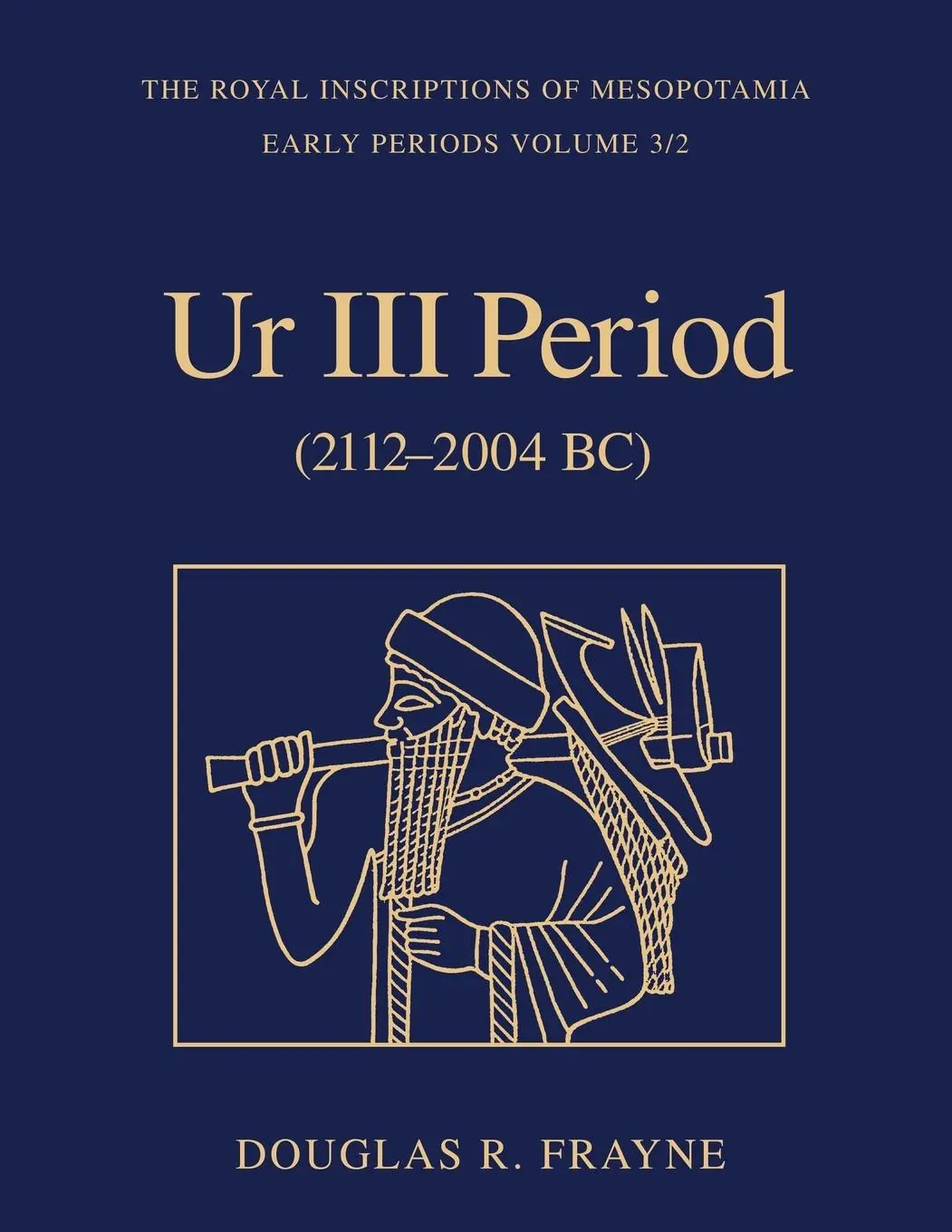 Cover: 9781442623767 | Ur III Period (2112-2004 Bc) | Douglas Frayne | Taschenbuch | Englisch