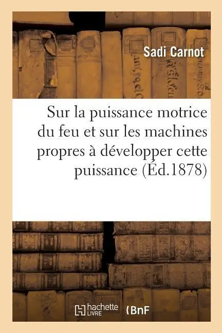 Cover: 9782019963767 | Réflexions Sur La Puissance Motrice Du Feu Et Sur Les Machines...