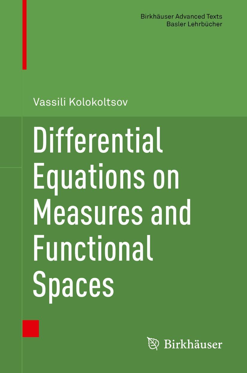 Cover: 9783030033767 | Differential Equations on Measures and Functional Spaces | Kolokoltsov