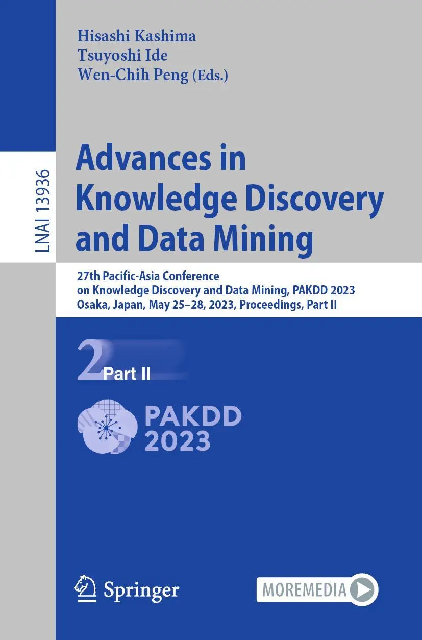 Advances in Knowledge Discovery and Data Mining: 27th Pacific-Asia Conference on Knowledge Discovery and Data Mining, PAKDD 2023, Osaka, Japan, May ... Notes in Computer Science, 13936, Band 13936)