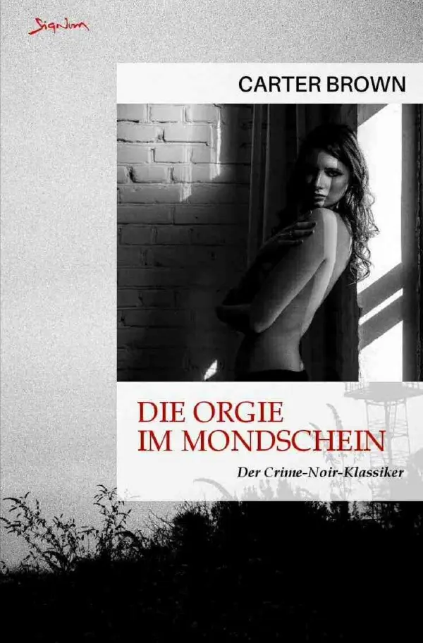 Cover: 9783818723767 | Die Orgie im Mondschein | Der Crime-Noir-Klassiker!. DE | Carter Brown