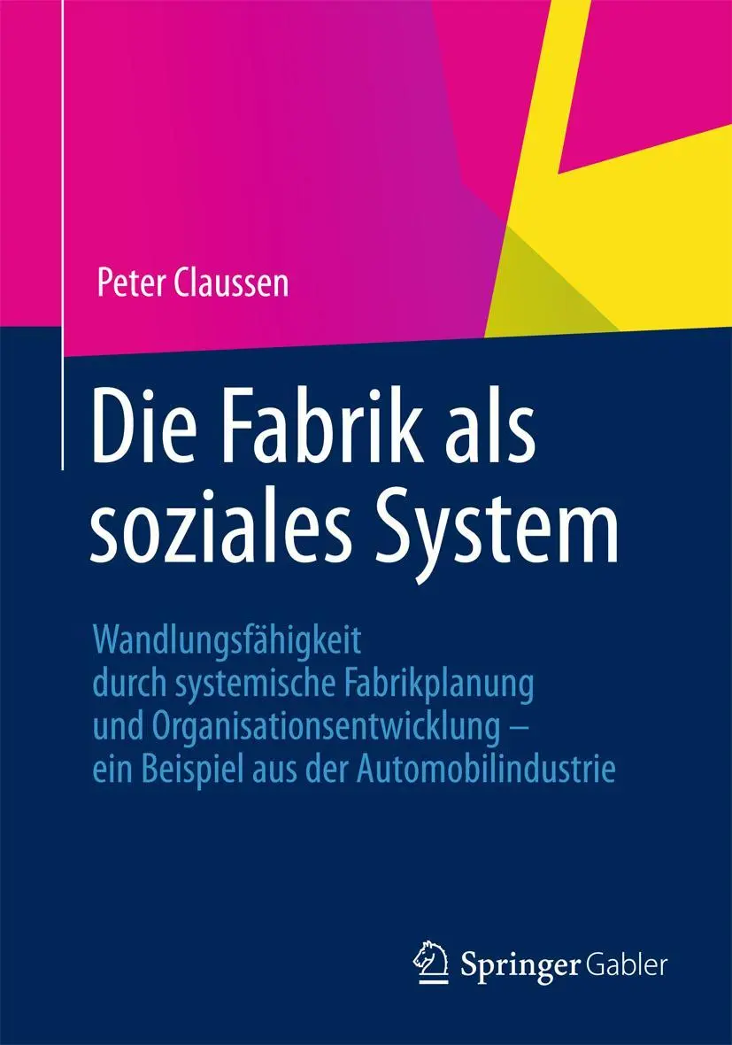 Cover: 9783834943767 | Die Fabrik als soziales System | Peter Claussen | Taschenbuch | xvi
