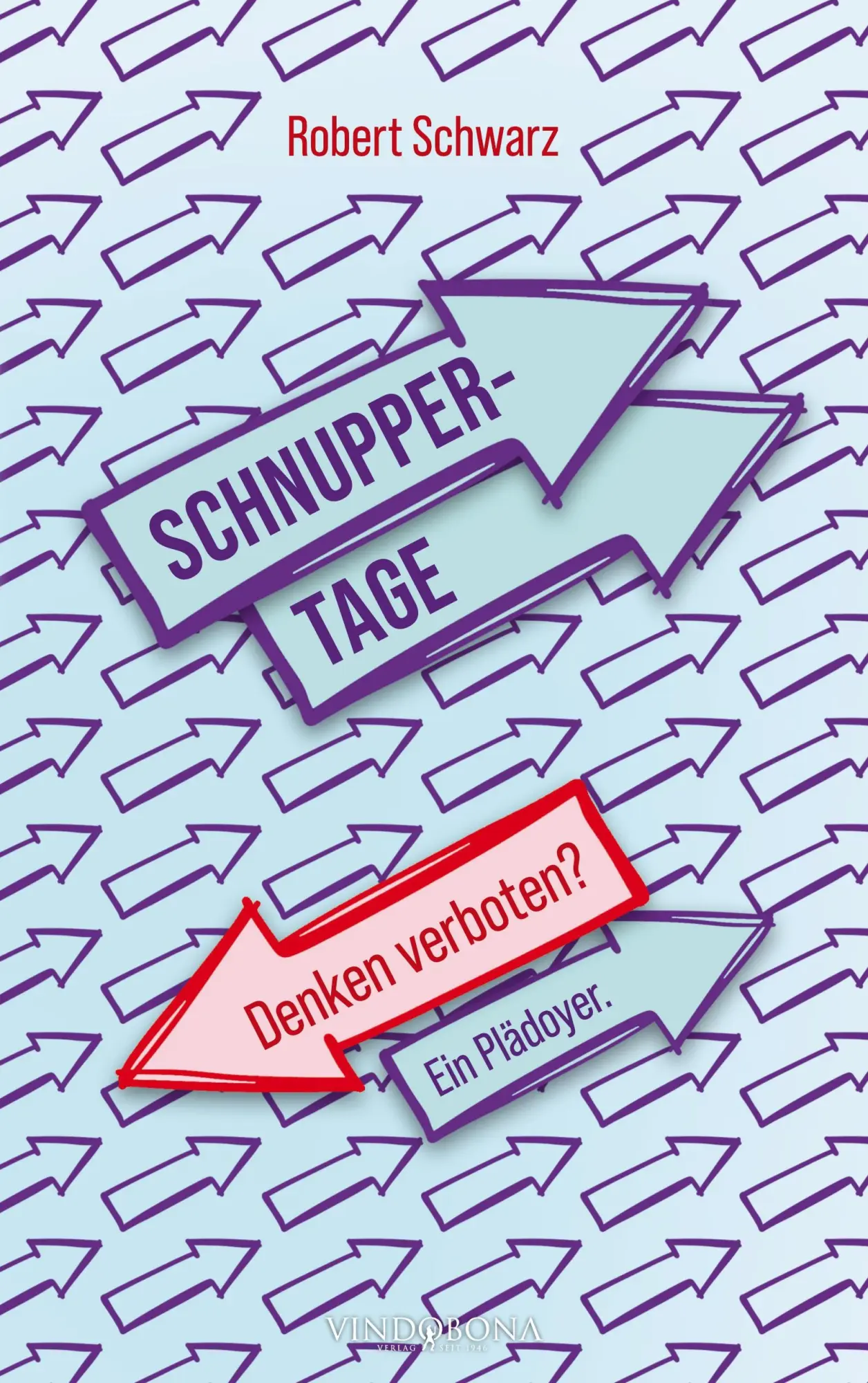 Cover: 9783949263767 | Schnuppertage | Denken verboten? Ein Plädoyer. | Robert Schwarz | Buch