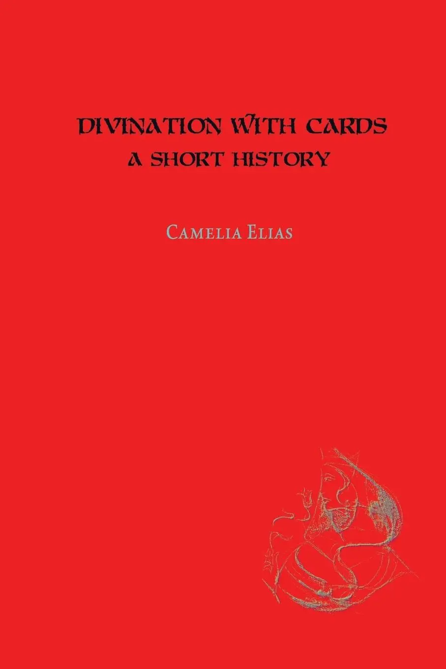 Cover: 9788792633767 | Divination with Cards: A Short History | Camelia Elias | Taschenbuch