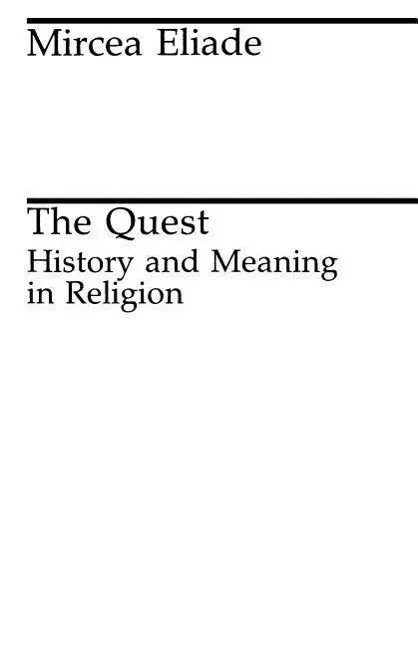 Cover: 9780226203867 | Eliade, M: Quest | History and Meaning in Religion | Mircea Eliade