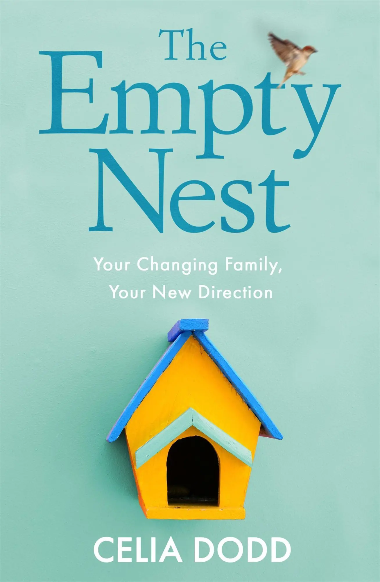 Cover: 9780749953867 | The Empty Nest | Your Changing Family, Your New Direction | Celia Dodd