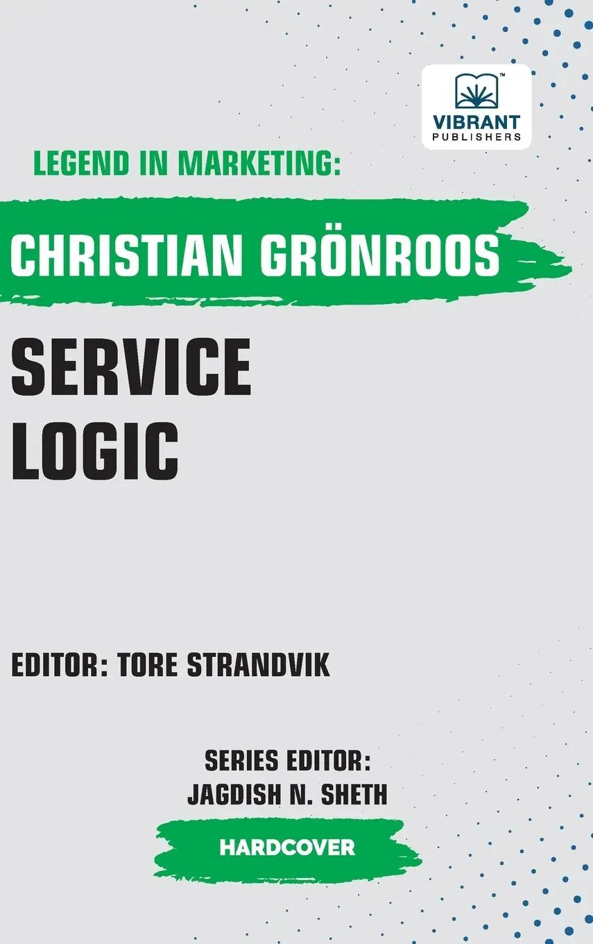 Cover: 9781636513867 | Service Logic | Christian Grönroos (u. a.) | Buch | Englisch | 2025