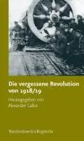 Cover: 9783525363867 | Die vergessene Revolution von 1918/19 | Alexander Gallus | Taschenbuch