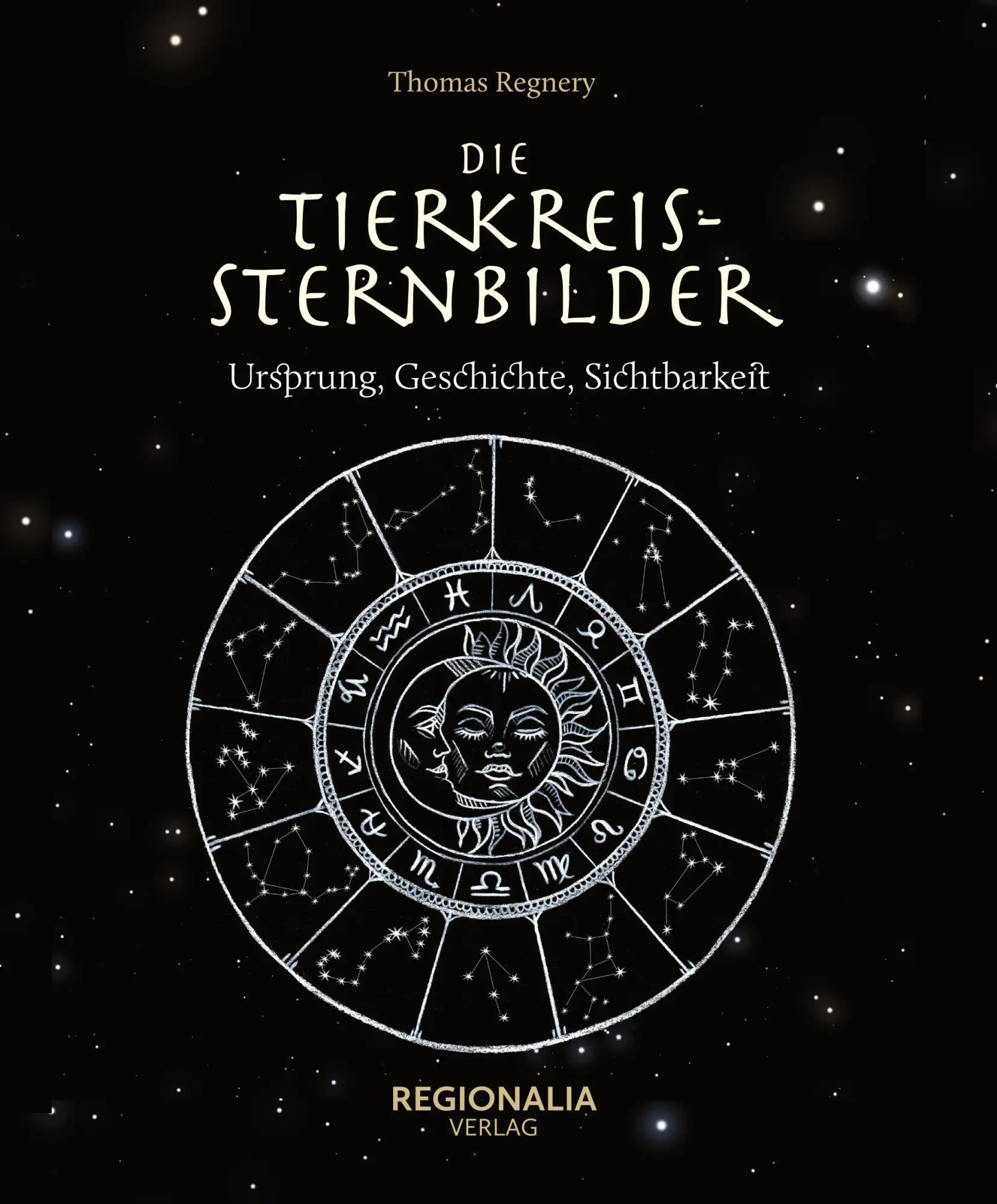 Cover: 9783955403867 | Die Tierkreissternbilder | Ursprung, Geschichte, Sichtbarkeit | Buch