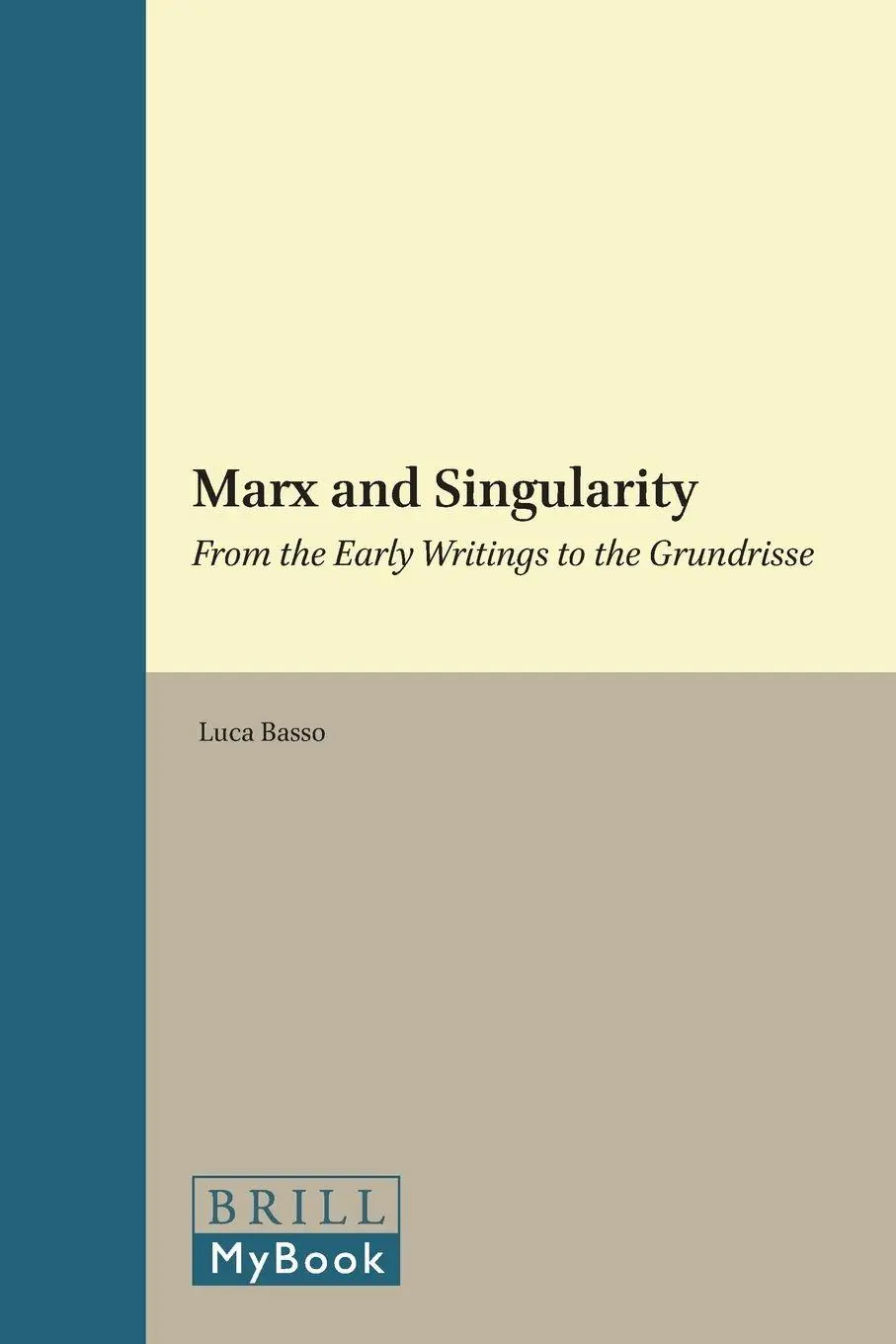 Cover: 9789004233867 | Marx and Singularity | From the Early Writings to the Grundrisse