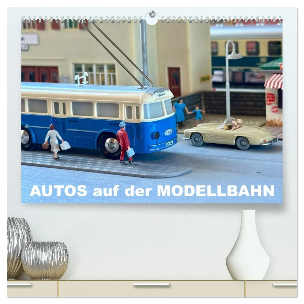 Cover: 9783457353967 | Autos auf der Modellbahn (hochwertiger Premium Wandkalender 2026...