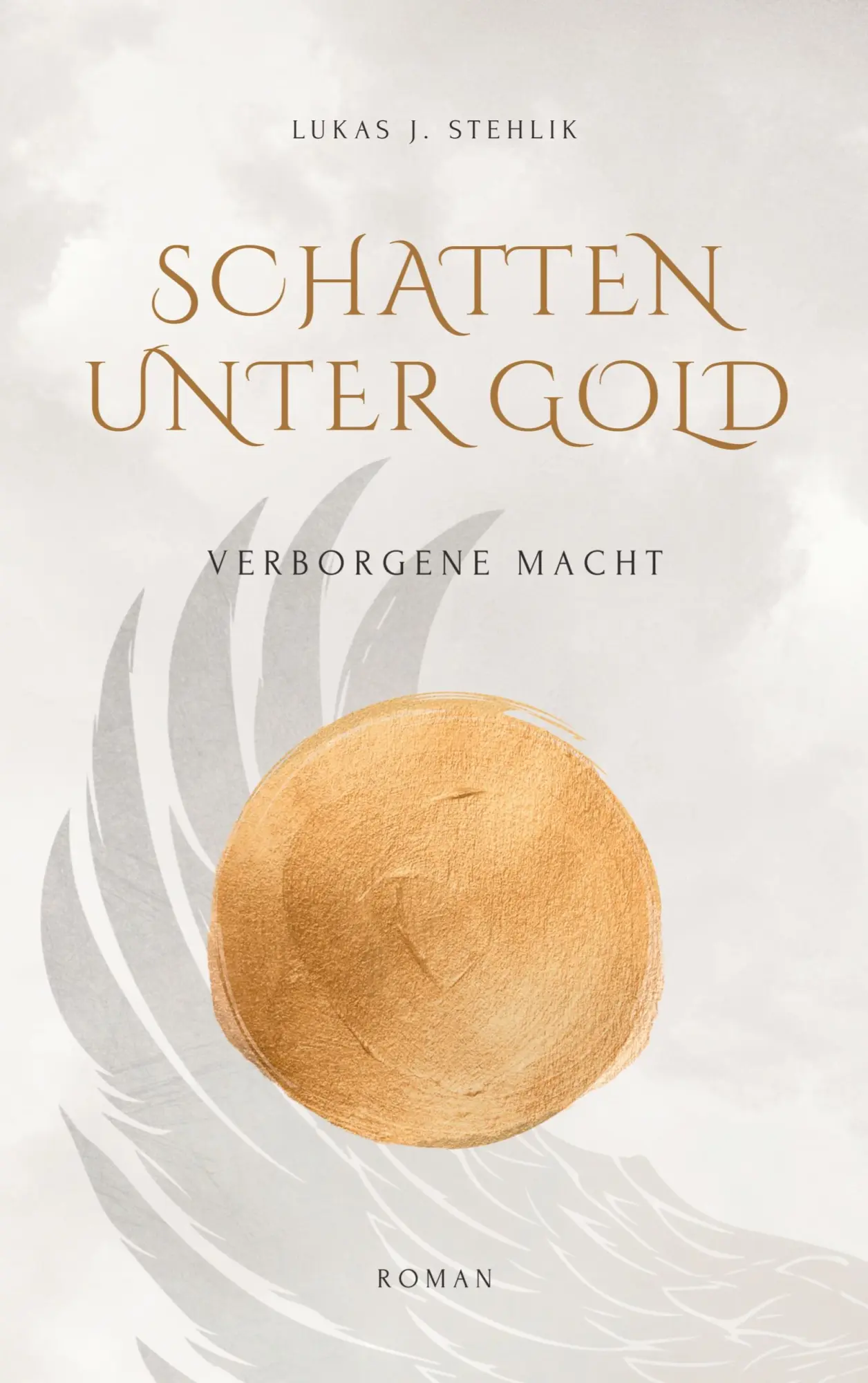 Cover: 9783695193967 | Schatten unter Gold | Verborgene Macht | Lukas J. Stehlik | Buch
