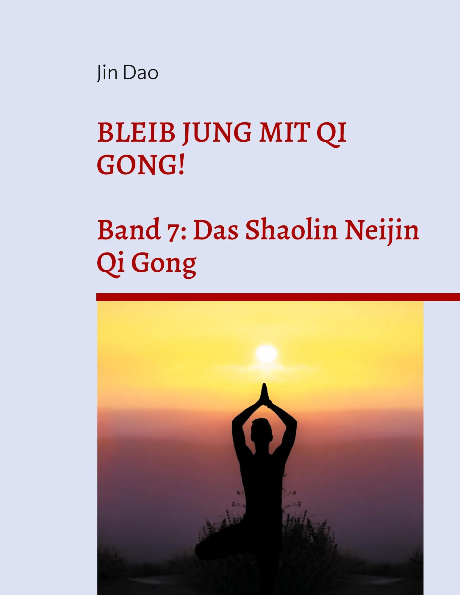Cover: 9783819243967 | Bleib jung mit Qi Gong | Band 7: Das Shaolin Neijin Qi Gong | Jin Dao