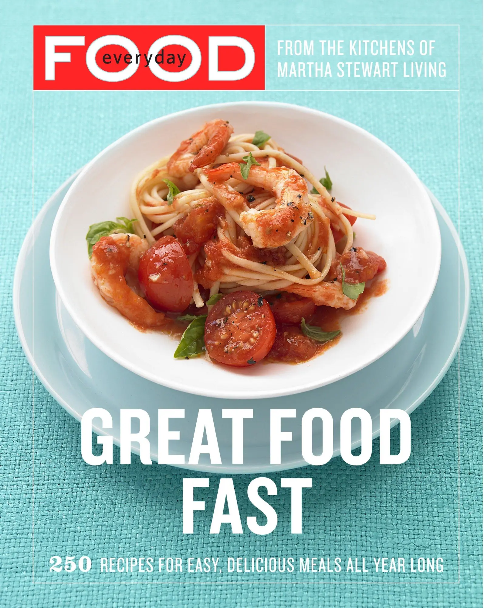 Cover: 9780307354167 | Everyday Food: Great Food Fast | Martha Stewart Living Magazine | Buch