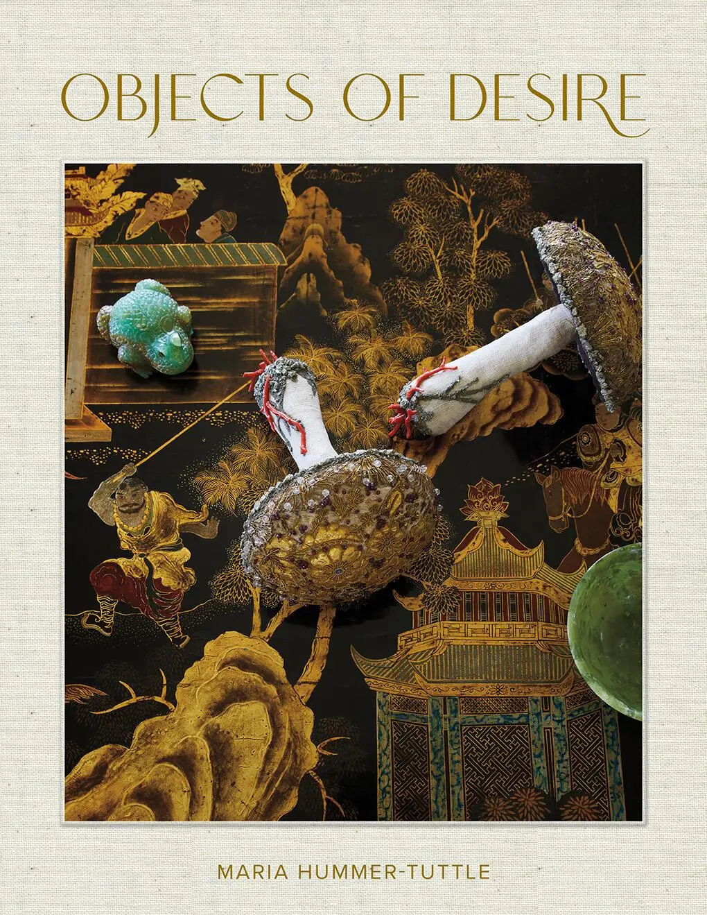 Cover: 9780865654167 | Objects of Desire | A Lifetime of Collecting | Maria Hummer-Tuttle