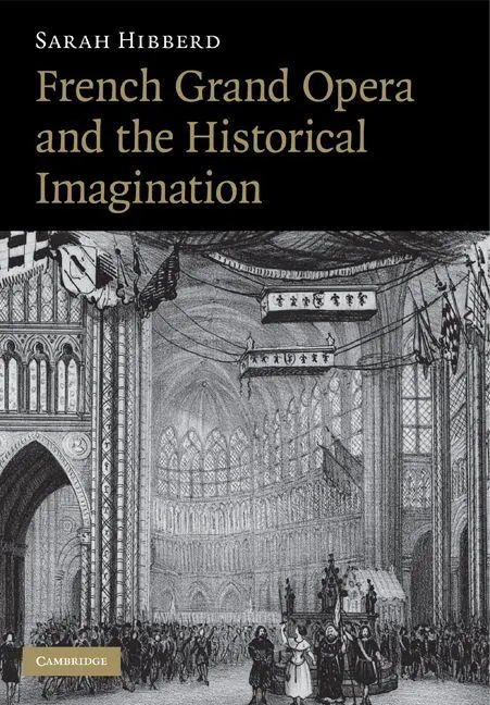 Cover: 9780521184267 | French Grand Opera and the Historical Imagination | Sarah Hibberd