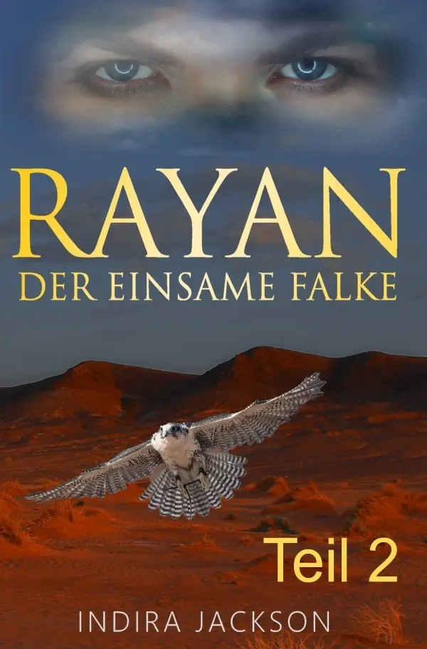 Cover: 9783753164267 | Rayan / Rayan - Der Einsame Falke | Band 2 | Indira Jackson | Buch