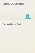 Cover: 9783842404267 | Der verliebte Esel | Louis Couperus | Taschenbuch | 164 S. | Deutsch