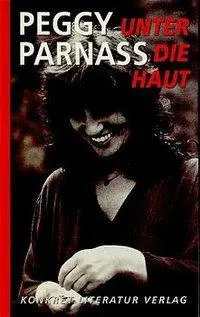 Cover: 9783922144267 | Unter die Haut | Konkret Reihe | Peggy Parnass | Taschenbuch | 240 S.