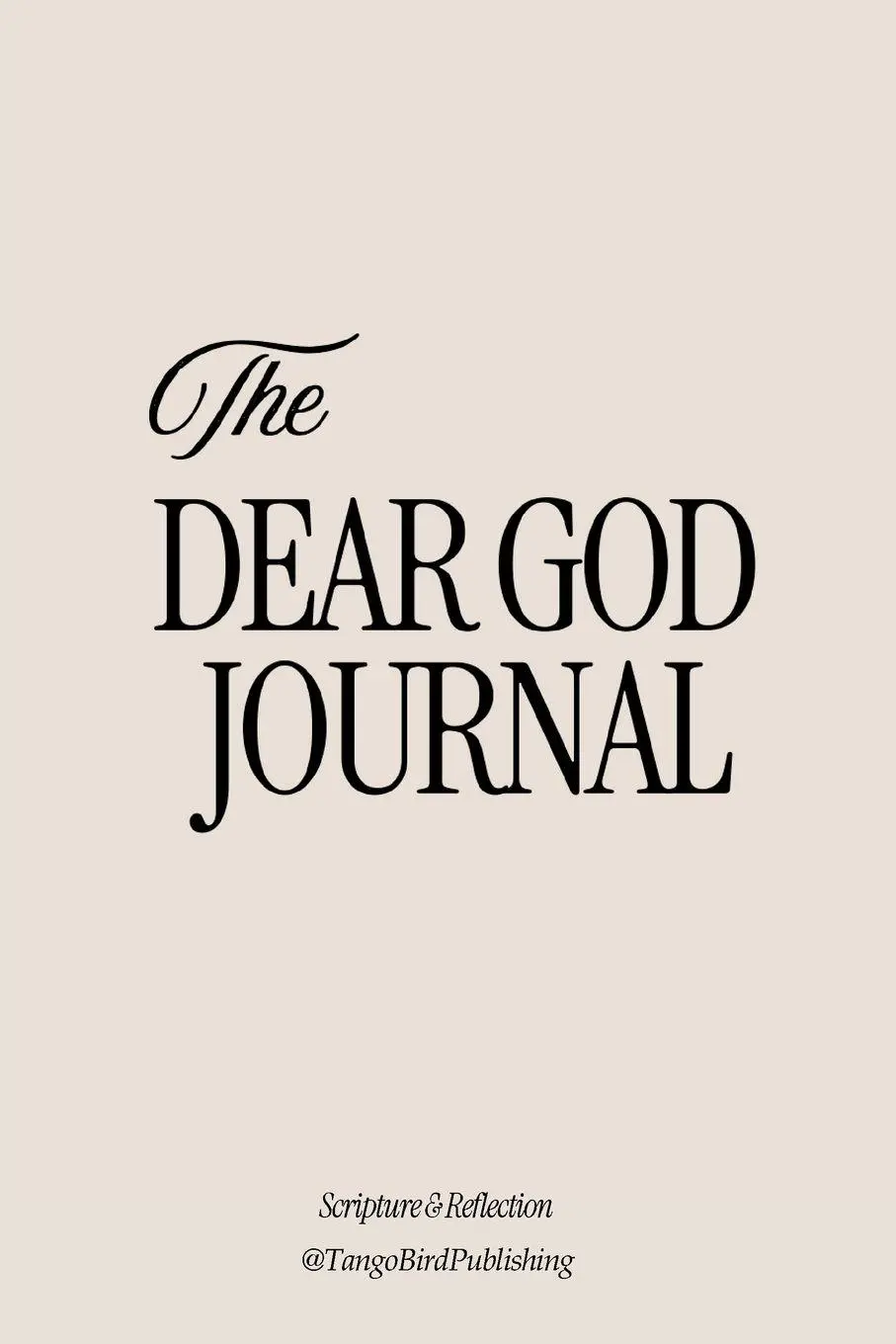 Cover: 9798989824267 | The Dear God Journal | A Scripture &amp; Reflection Journal | Tangobird