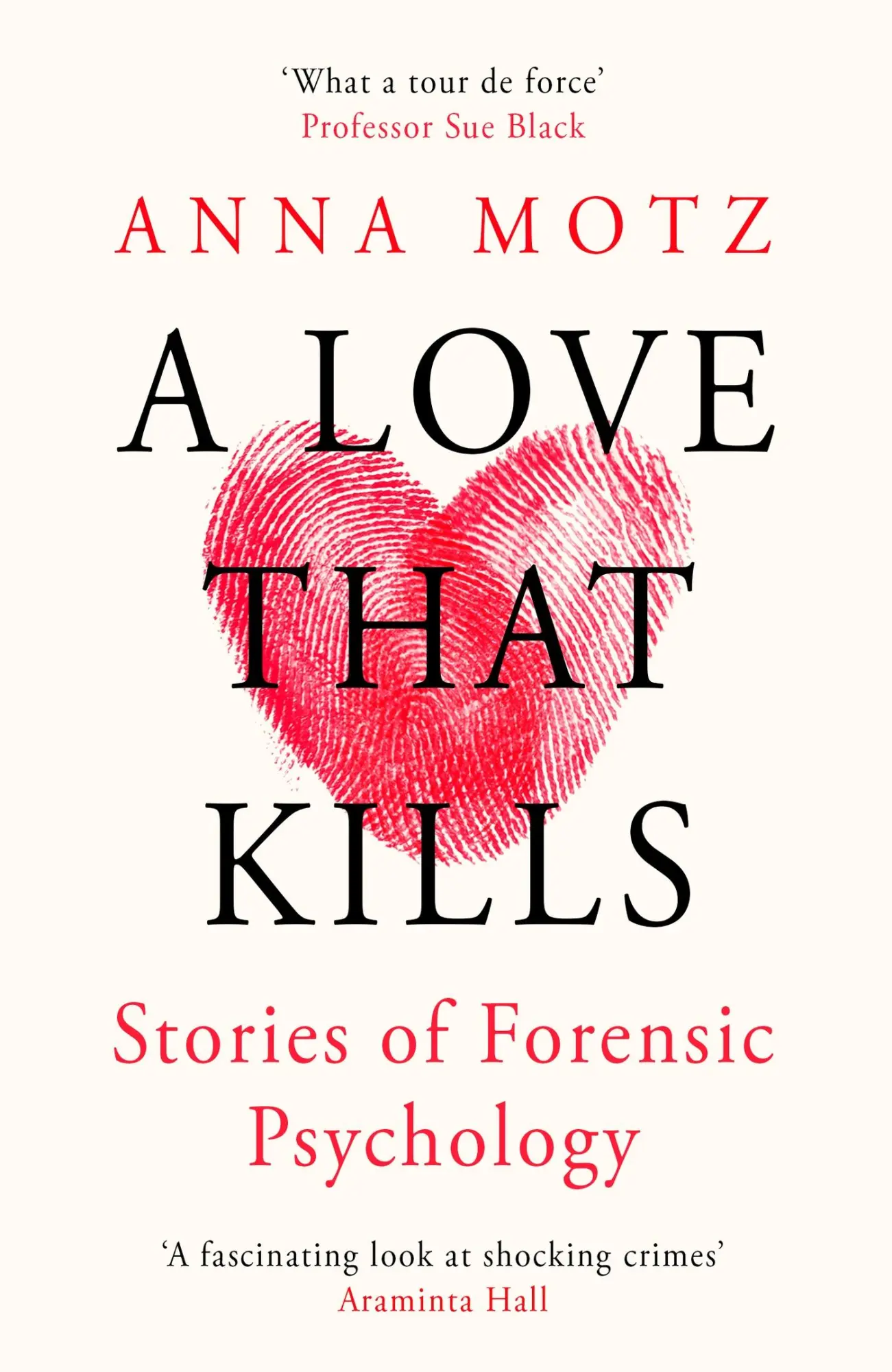Cover: 9781474624367 | A Love That Kills | Stories of Forensic Psychology | Anna Motz | Buch