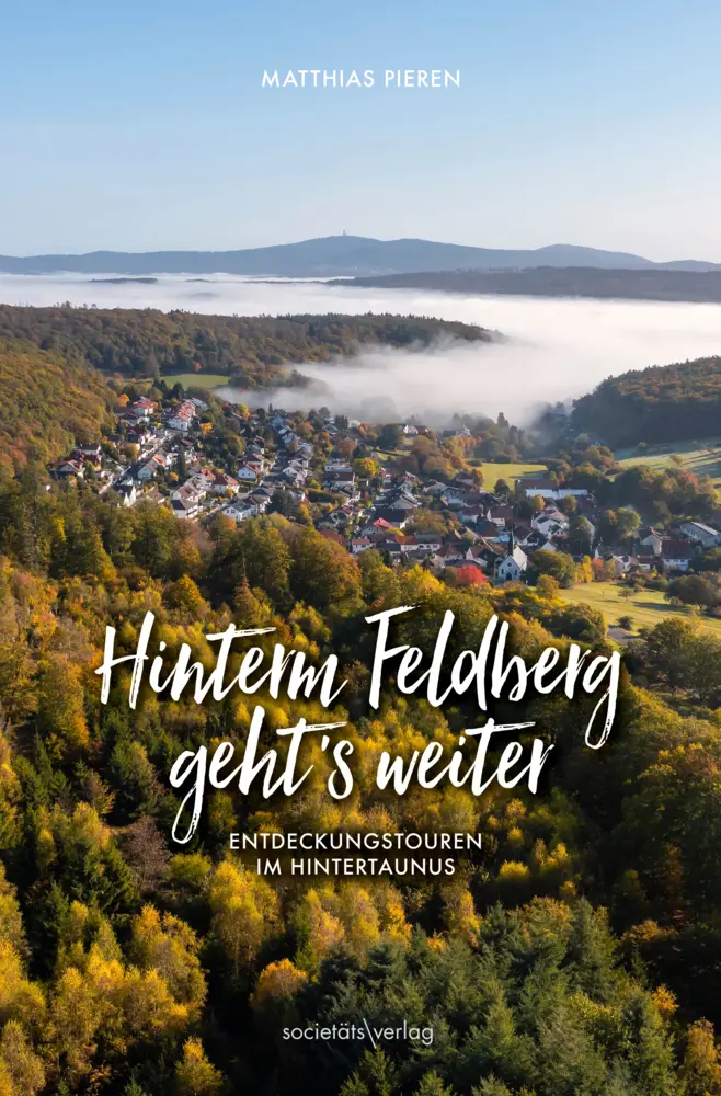 Cover: 9783955424367 | Hinterm Feldberg geht's weiter | Entdeckungstouren im Hintertaunus