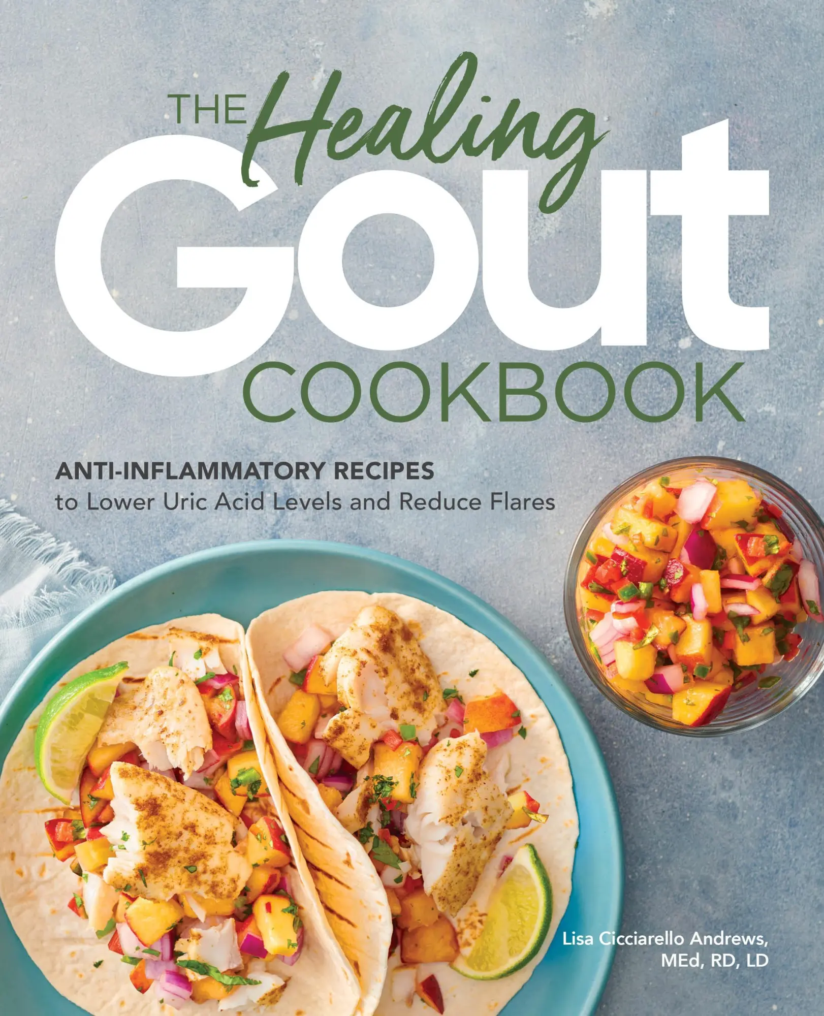 Cover: 9781646114467 | The Healing Gout Cookbook | Lisa Cicciarello Andrews | Taschenbuch