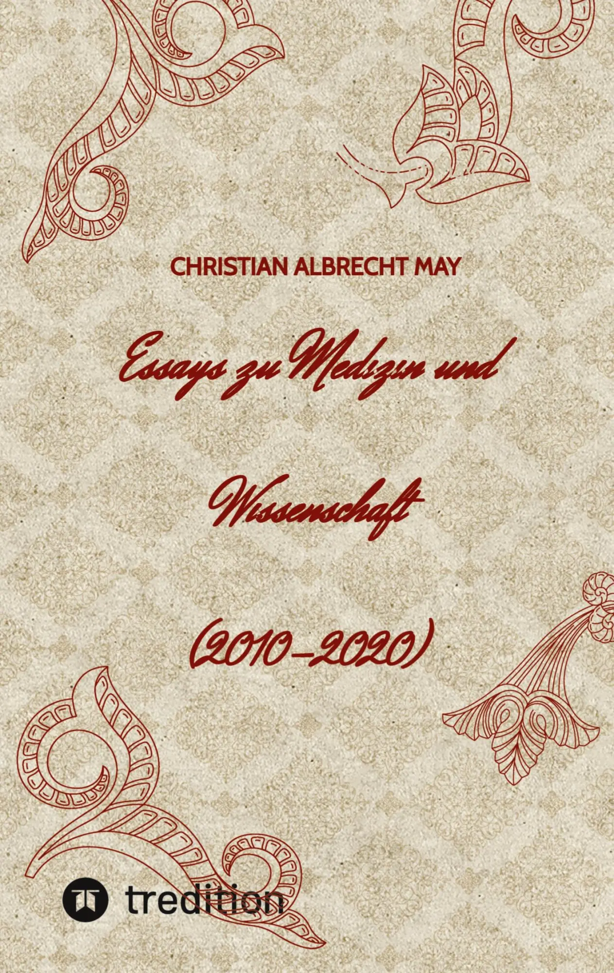 Cover: 9783384184467 | Essays zu Medizin und Wissenschaft | Christian Albrecht May | Buch