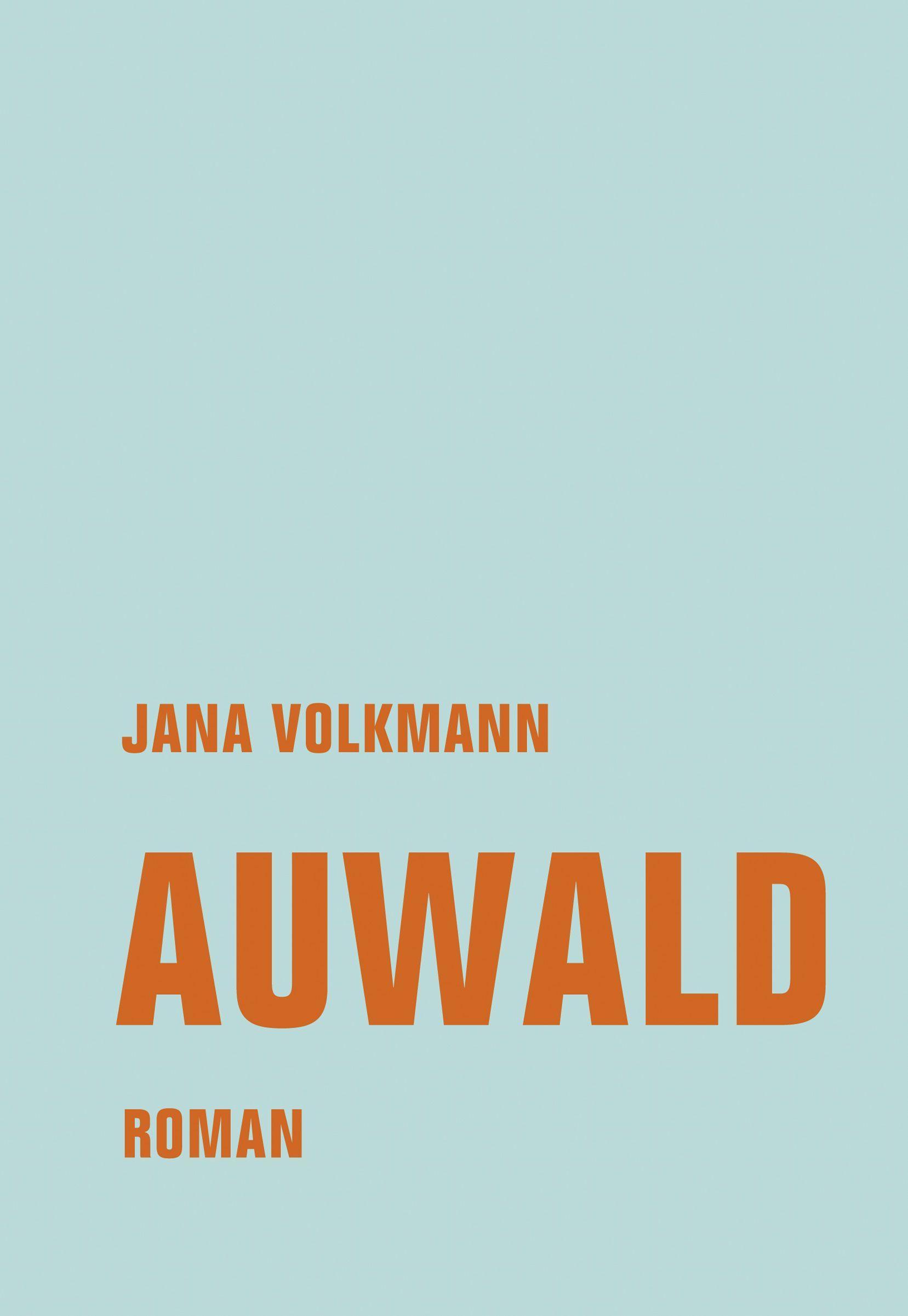 Cover: 9783957324467 | Auwald | Roman | Jana Volkmann | Buch | 200 S. | Deutsch | 2020