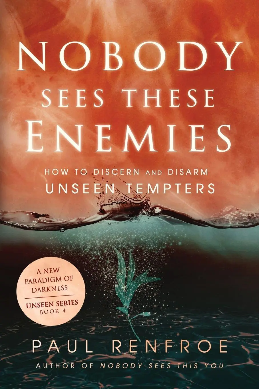 Cover: 9798985394467 | Nobody Sees These Enemies | How to Discern and Disarm Unseen Tempters