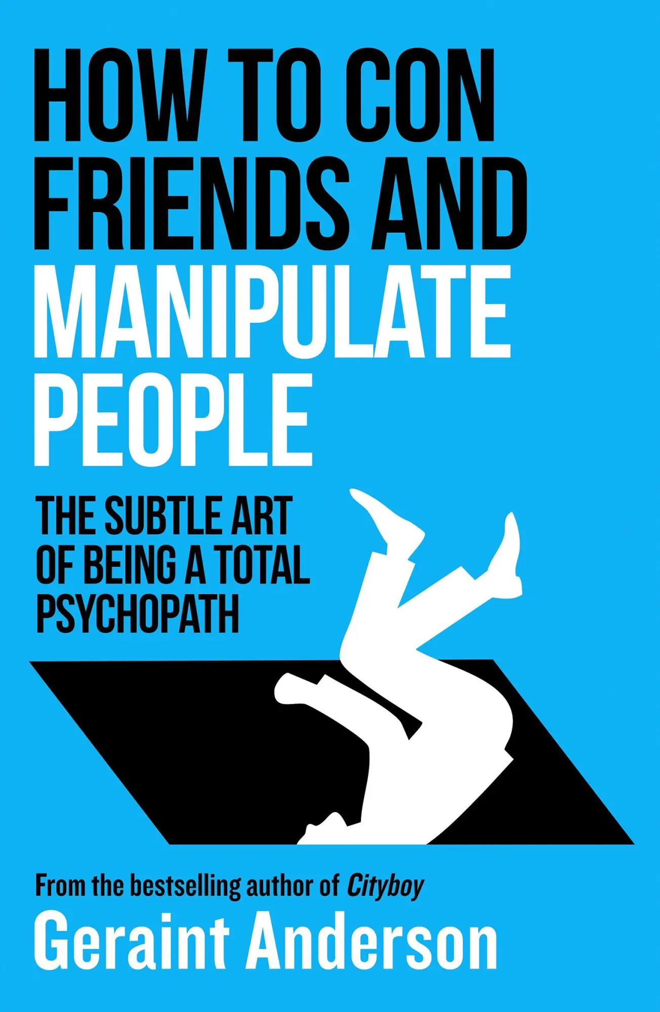 Cover: 9781835984567 | How to Con Friends and Manipulate People | Geraint Anderson | Buch