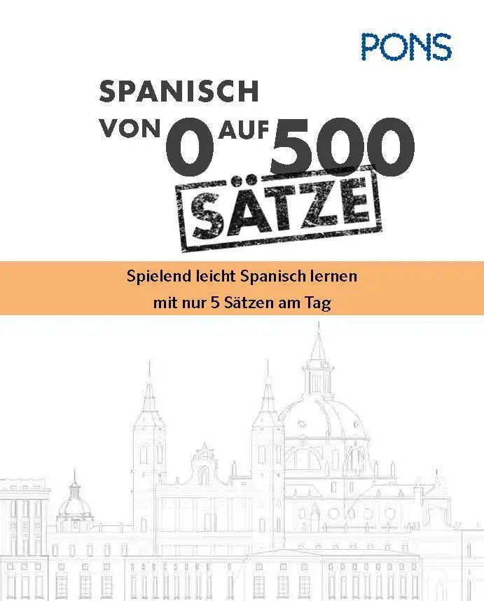 Bild: 9783125164567 | PONS Von 0 auf 500 Sätze Spanisch | Taschenbuch | 256 S. | Deutsch
