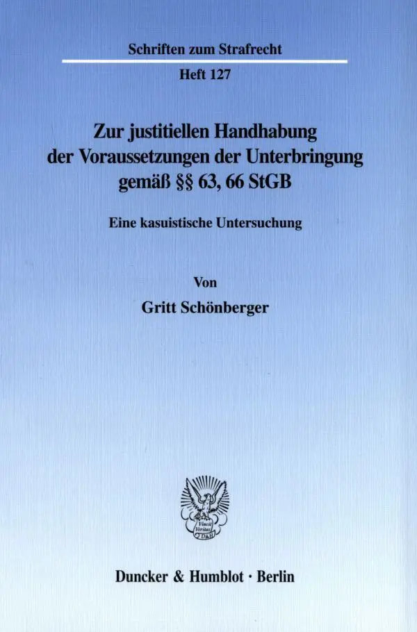 Cover: 9783428104567 | Zur justitiellen Handhabung der Voraussetzungen der Unterbringung...
