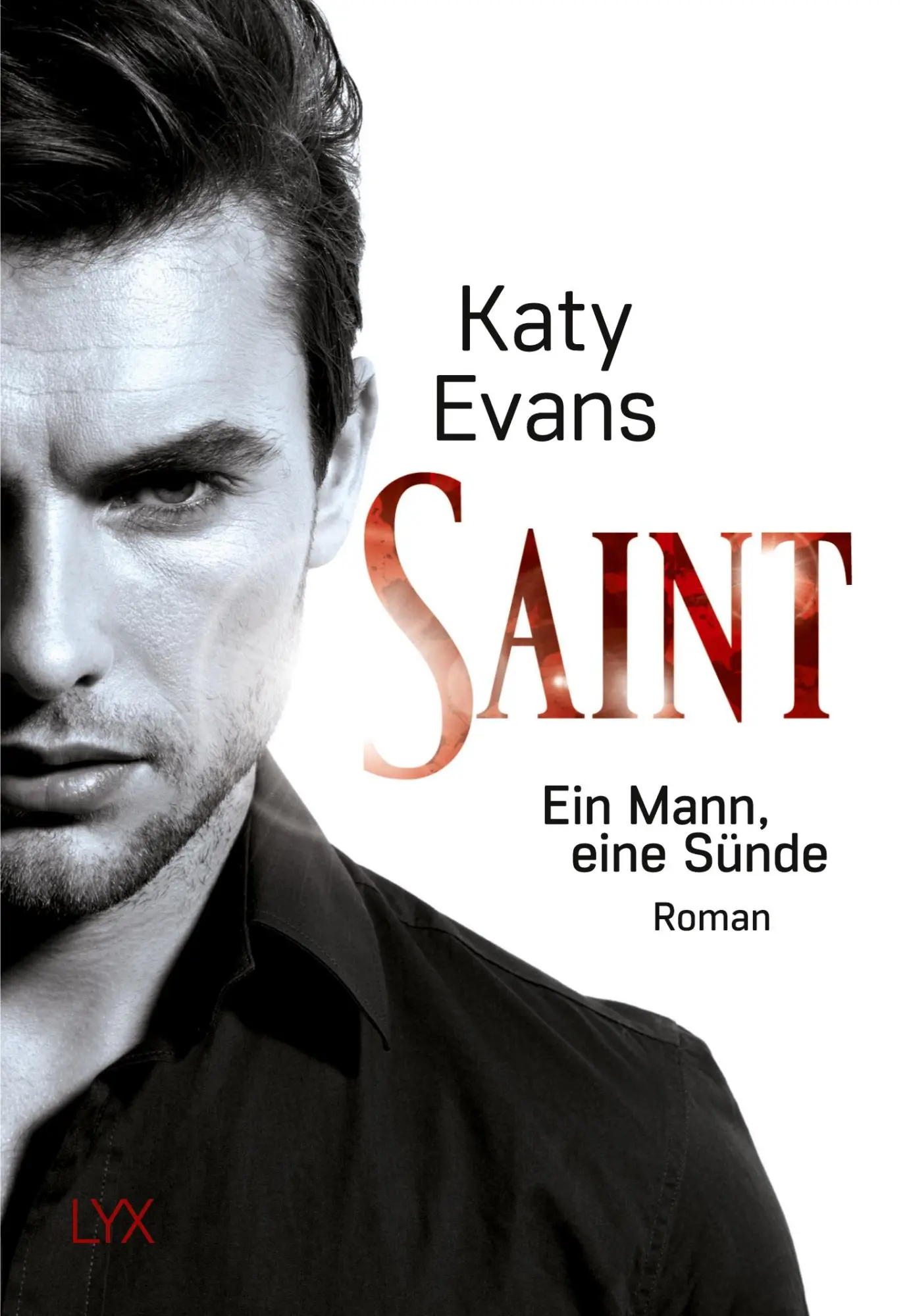 Cover: 9783736304567 | Saint ¿ Ein Mann, eine Sünde | Katy Evans | Taschenbuch | Saint-Reihe